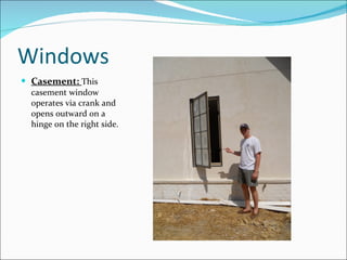 Windows Casement:  This casement window operates via crank and opens outward on a hinge on the right side. 