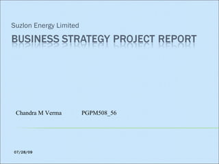 Suzlon Energy Limited Chandra M Verma  PGPM508_56 07/28/09 