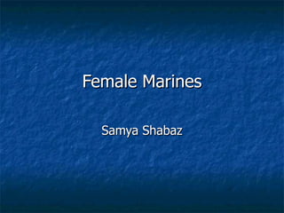 Female Marines Samya Shabaz 
