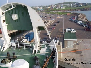 Quai du Cap - aux - Meules 