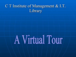 [object Object],[object Object],A Virtual Tour 