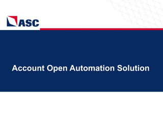 Account Open Automation Solution 