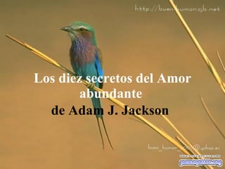 Los diez secretos del Amor abundante   de Adam J. Jackson   
