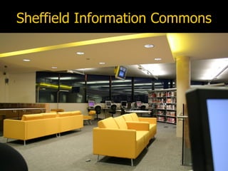 Sheffield Information Commons 