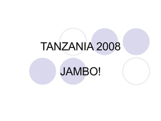 TANZANIA 2008 JAMBO! 