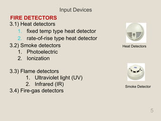 <ul><li>3.1) Heat detectors  </li></ul><ul><ul><li>fixed temp type heat detector </li></ul></ul><ul><ul><li>rate-of-rise t...