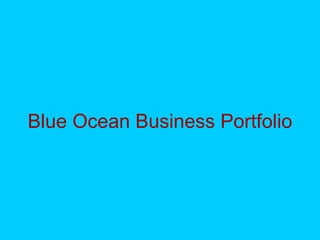 Blue Ocean Business Portfolio 