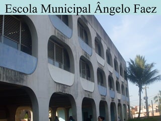 Escola Municipal Ângelo Faez 