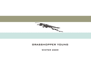 GRASSHOPPER YOUNG WINTER 2009 COLLECTION