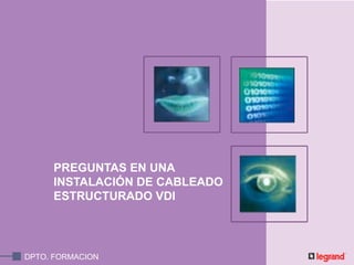PREGUNTAS EN UNA INSTALACIÓN DE CABLEADO ESTRUCTURADO VDI 