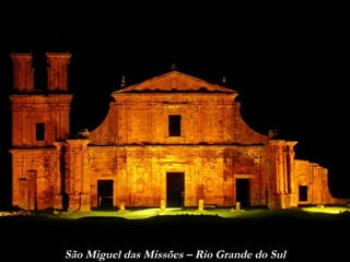 São Miguel das Missões – Rio Grande do Sul 