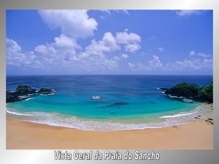 Vista Geral da Praia do Sancho 