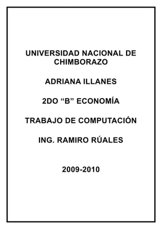 UNIVERSIDAD NACIONAL DE CHIMBORAZO<br />ADRIANA ILLANES<br />2DO “B” ECONOMÍA<br />TRABAJO DE COMPUTACIÓN<br />ING. RAMIRO RÚALES<br />2009-2010<br />SIMULADORES DE NEGOCIOS, HERRAMIENTAS DE FUTUROS EJECUTIVOS<br />Los simuladores de negocios o juego de negocios (business game en inglés) son herramientas de apoyo en el proceso de aprendizaje, dado que permiten establecer un ambiente virtual de negocios a fin que los estudiantes tengan la oportunidad de participar, a través de un conjunto de decisiones, en el proceso de dirección de una empresa o de una área especifica de la misma. <br />Así, el propósito básico de los simuladores es desarrollar en los participantes las habilidades de dirección y de toma de decisiones. Esto se consigue cuando los estudiantes son conscientes de que una decisión de una área en particular de una empresa afecta a todas las demás áreas, así como al relacionar los aspectos teóricos de la dirección de una empresa con los aspectos prácticos que ocurren en la vida real. <br />También, los simuladores tienen el propósito de mostrar los aspectos claves que se deben tomar en cuenta durante las decisiones que toman los directivos de una empresa para implantar las principales actividades que se llevan a cabo durante la administración de la misma, considerando tanto los factores internos que lo afectan, así como de las variables más importantes del contexto que influyen en su desempeño. De esta manera, los simuladores permiten mostrar el impacto que causan las decisiones directivas sobre el desempeño global de una empresa. <br />Durante la simulación se toman decisiones que están relacionadas con la formulación y la ejecución de las principales acciones globales y por área que los directivos de las empresas llevan a cabo en un contexto de competencia y de cambio en las variables del entorno que las afectan. Es decir, que las decisiones que deben tomar los participantes en la simulación están relacionadas con los aspectos claves de la dirección general de un negocio o de una área específica de una empresa como las de finanzas, recursos humanos, operaciones, logística, y mercadotecnia. <br />En este sentido, se debe señalar que las decisiones que se consideran durante la simulación de negocios están relacionados con aspectos que comúnmente se toman en cuenta tanto por la dirección general, así como por las gerencias funcionales durante el desempeño de las funciones que se realizan en el proceso de administración de un negocio. <br />Durante el desarrollo de la simulación a los participantes agrupados en equipos de trabajo se les asigna una empresa en una industria determinada. Luego se requiere que los miembros del equipo adopten el papel de un equipo de gerentes a fin que analicen la información del área que les corresponde, y finalmente tomen las decisiones más convenientes que correspondan a la administración del área que tienen a cargo, considerando tanto las decisiones de las demás áreas, así como el objetivo general de la empresa. <br />Los objetivos que se buscan en los cursos basados en simuladores de negocios son los siguientes: <br />Fortalecer la capacidad de toma de decisiones de los participantes, <br />Incentivar el trabajo en equipo y <br />Entender las diferentes relaciones que se establecen entre las áreas de una empresa. <br />Los juegos de negocios son, en su mayoría, programas de computación que se construyen usando un lenguaje de programación. Dichos programas son elaborados considerando tanto la relación que existe entre los factores internos de operación de una empresa así como de algunas variables del entorno que las afectan en su operación. <br />En general, se puede decir que los simuladores de negocios son modelos que se construyen a partir de especificar un número de variables relevantes internas y también externas, las cuales deben permitir simular la operación de una empresa en un contexto cambiante y de competencia con otras compañías similares. <br />Así, en el diseño de los algoritmos del programa se deben considerar todas las interacciones posibles entre las variables seleccionadas, a fin que el modelo represente tanto las distintas operaciones que desarrolla una empresa, así como el efecto de los cambios del ambiente sobre la misma. <br />Los simuladores de negocios se pueden clasificar como: <br />Generales: cuando están orientados a mostrar el uso de las estrategias a nivel de negocios y las principales decisiones que debe tomar la dirección general de una empresa. Entre los principales tenemos al Business Policy Game, Business Strategic Game, CEO, Treshold y el Multinational Management Game. <br />Específicos: cuando están enfocados a simular las actividades de un área específica de una empresa como marketing, finanzas y producción. <br /> Un simulador es un programa de computación que permite poner en práctica los conocimientos que se adquieren en la escuela.<br />Esta oportunidad virtual de negociar, te da la posibilidad de enfrentarte a situaciones reales y tomar decisiones que pueden llegar a afectar o beneficiar a la empresa ficticia.<br />En México, este reto académico es posible gracias a la empresa L`Oréal, que hace unos días lanzó la edición 2005 del exitoso e-Strat Challenge, un simulador de negocios internacional que busca que estudiantes de los últimos semestres de las carreras administrativas pongan a prueba su habilidades empresariales.<br />El software se ofrece de manera gratuita a las instituciones educativas de mayor prestigio, las cuales convocarán a sus alumnos a participar.<br />De acuerdo con los ejecutivos de esta línea de cosméticos: quot;
Hoy en día, más de 56 mil estudiantes de mil 600 universidades y escuelas de negocios de todo el mundo han participado en el eStrat Challangequot;
.<br />La finalidad de este proyecto es apoyar a las comunidades universitarias de todo el mundo, quot;
a tener más oportunidades para aplicar su aprendizaje y enfrentarse a situaciones realesquot;
, explica Francois de Waziéres, director de recursos humanos de L`Oréal México.<br />El simulador de negocios opera a través de internet. Y otra de sus ventajas es poner a prueba las capacidades gerenciales, estratégicas y decisivas de los jóvenes.<br />Los equipos participantes tienen el control de una empresa de belleza y su catálogo de marcas. Para darle realismo a la simulación, los estudiantes tomarán decisiones que tienen que ver con asuntos de responsabilidad social de la empresa.<br />Asimismo, quot;
podrán competir a nivel mundial con las mejores universidades del mundoquot;
, añade Waziéres.<br />El reto consta de cinco rondas. En éstas se elabora un plan de negocios en el que los jóvenes utilizan los principios básicos para tomar alrededor de mil decisiones críticas para ganar ventaja en el mercado frente a la competencia.<br />Los equipos seminifalistas que logren tener el mejor índice de precio de acciones durante las siete semanas, que dura la simulación, tienen que crear un plan de negocios.<br />Los finalistas serán 16 equipos que presentarán su plan y quot;
venderánquot;
 su empresa a un jurado compuesto por ejecutivos senior de L`Oréal en la gran final que se llevará acabo el 31 de marzo del 2005.<br />La convocatoria está abierta hasta el 2 de noviembre. Serán seleccionados mil 500 equipos, integrado por jóvenes de todo el mundo. Para los ganadores hay un viaje a París.<br />Para jugar<br />Si quieres poner en práctica tus habilidades para adquirir experiencia en el mundo de los negocios, intenta hacerlo con los siguientes juegos de simulación.<br />Billionaire: Este juego te permite poner en marcha estrategias de negocios para triunfar. Para ello, todo se desarrolla en una ciudad virtual donde puedes comprar y vender inmuebles; construir casas para vender o rentar, tiendas departamentales y hoteles. La página también cuenta con un simulador de mercado que hace que las propiedades bajen o suban de precio..<br />Risky Business: El objetivo es que operes o dirijas una compañía de consumo en el continente europeo. Existen departamentos como ventas, producción, administración y finanzas.<br />Dependiendo de tu área, tendrás que tomar decisiones respecto a la contratación de personal, manejo de nómina, pago a proveedores, financiamiento a corto y largo plazos, etcétera.<br />Beer! War: Todo lo relacionado con la industria de la cerveza lo puedes saber a través de este simulador, que es gratis.<br />Newspaper Manager: Simula el trabajo de dirección y administración dentro de un periódico. Pon en práctica tus habilidades de mando y vive los retos de un negocio editorial.<br />REDES CORPORATIVAS:<br />Determinar si su nueva red va a ser de cables, inalámbrica o una mezcla de ambos tipos debe ser parte del proceso de diseño de la misma. La cuestión de alambrar o no debe ser explorada a fondo, independientemente de la efectividad demostrada en algún proyecto anterior de alcance similar.<br />Estar enterado de las tecnologías disponibles y futuras es necesario para diseñar una red. Hoy se encuentran instaladas muchas redes Ethernet de 100Mbps con cables de cobre de par trenzado y de 1Gbps en menor cantidad. Del lado inalámbrico, la norma 802.11b ha demostrado ser el caballo de batalla de la conectividad WLAN, aunque la 802.11a y la 802.11g ofrecen mayores velocidades.La necesidad de un mayor ancho de banda no cesa, especialmente en ámbitos médicos, financieros, de informática avanzada e investigación. Nuevas normas como la 802.3an deben llevar la velocidad en Ethernet a 10Gbps y en un futuro a 100Gbps. En el campo inalámbrico, la norma 802.11n, que debe ser aprobada en abril 2008, promete hasta 540Mbps y ya hay en el mercado dispositivos basados en el borrador 802.11n, como el enrutador Linksys Wireless-N Broadband Router. Sin embargo, instalar equipos basados en una norma pendiente de ratificación puede generar problemas futuros de interoperabilidad.Es importante tener en cuenta que aunque la industria está produciendo equipos para ambas tecnologías con una creciente capacidad en el ancho de banda, las redes alambradas tienen una mayor probabilidad de mantener su considerable ventaja en cuanto a velocidad. La cuestión que es necesario contemplar entonces es si el ancho de banda adicional hace falta para los usos que se proyecta dar a la red.<br />La convergencia es una tendencia que seguramente va a continuar. Voz por IP (VoIP) ya no es una opción sólo para redes alambradas, y existen “softphones” y PC de mano basados en la 802.11b, como el teléfono Cisco Unified Wireless IP Phone 7920. Muchos puntos de acceso ofrecen QoS [calidad de servicio] para asegurar la disponibilidad del pequeño ancho de banda necesario por llamada. Las terminales de voz –alambradas o inalámbricas– no necesitan mucho ancho de banda por llamada (64Kbps) pero exigen una baja latencia. Un punto de acceso configurado con QoS puede asegurar que alguien que baje un archivo grande no interfiera con una llamada de ventas a un cliente.La convergencia no termina con la VoIP. La posibilidad de trasladarse entre redes IP y celulares ya es ofrecida por T-Mobile en un proyecto piloto que abarca ahora zonas limitadas. Mientras el servicio sea confiable y la tecnología madure, es razonable esperar que se expandan las ofertas de este tipo de servicios convergentes.Mantenerse al tanto de los avances y tendencias de la tecnología es importante, pero sólo si se aplica adecuadamente. Para hacerlo, es necesario entender claramente las necesidades de los usuarios de la red.Necesidades y seguridad<br />Al diseñar una red es necesario considerar qué tipo de datos se van a transmitir a través de ella. Una red no es más que una herramienta, y hay un viejo axioma de los mecánicos según el cual para cada tarea debe usarse la herramienta indicada. Un análisis exhaustivo de los usos que va a tener asegurará que el desempeño de la red sea satisfactorio.Las necesidades de ancho de banda son dictadas por las aplicaciones que se utilizarán en la red. Hay dos requisitos específicos de las aplicaciones que deben ser considerados: el caudal de tráfico y la latencia. El primero es la velocidad con que se transfieren los datos y se mide en bits por segundo; el segundo es la demora o retraso en la transmisión de los datos.Algunas aplicaciones como bajar programas, navegar la Internet y usar el correo electrónico pueden trabajar bien con un poco de latencia. Como se indicó antes, las aplicaciones “en tiempo real”, como la VoIP, no requieren mucha velocidad de transferencia de datos, pero sí una baja latencia. Un usuario conectado a 54Mbps a un punto de acceso que tiene una conexión alambrada conmutada de 100Mbps experimentará con toda probabilidad un desempeño aceptable. Pero todos los diseños inalámbricos no son iguales y existen varios factores que reducirán el desempeño percibido por el usuario final. Hay limitaciones inherentes al número de conexiones a un punto de acceso. Una buena regla práctica es diseñar una red en la que cada punto de acceso pueda aceptar 20-30 usuarios simultáneamente.<br />También es importante la forma en que se conectan los puntos de acceso al eje troncal. En el ejemplo anterior, se suponía que el punto de acceso inalámbrico tenía una conexión alambrada de 100Mbps como enlace ascendente. ¿Y en las redes de malla? En dependencia de cómo esté distribuida la malla, un enlace ascendente de 54Mbps puede conectarse a un punto de acceso que alimente a otros dos, por lo cual la capacidad del enlace a la red del eje troncal para cada uno de los dos puntos de acceso del borde disminuye en un 50 por ciento. La existencia de más puntos de acceso que dependen de ese enlace significaría aun más reducción en el ancho de banda.Si la red se va a dedicar principalmente para acceso a la Internet, la limitación del ancho de banda radica típicamente en la conexión del ISP. En esos casos, las limitaciones del ancho de banda de la LAN no suelen ser de mucha consideración. Si la movilidad y el costo lo son, la opción inalámbrica puede ser la solución, pero siempre existe el aspecto de la seguridad.<br />Aunque hay alguna validez en el argumento de que la seguridad puede manejarse eficazmente por encima de la capa física, la realidad es que un cable físico es más seguro que una señal de radio, cuyas limitaciones físicas son inexistentes. La intercepción de datos, la penetración de la red y el uso inapropiado de los recursos de la red por personas no autorizadas pueden exponer una red corporativa al robo de la información y del ancho de banda. Estos riesgos, sin embargo, pueden reducirse mediante la implementación de aplicaciones tales como SSL/SSH, VPN, 802.11i y Network Access/Admission Control en las redes inalámbricas.<br />Es obvio que el aspecto donde una red inalámbrica supera a la de cables es en la movilidad. Tener la posibilidad de conectarse en cualquier parte y en cualquier momento es una motivación de gran fuerza para adoptar la tecnología inalámbrica. Si los riesgos y los problemas del ancho de banda pueden mitigarse a un extremo aceptable, ésta puede ser la opción conveniente. Recuerde, no se trata de una decisión puramente tecnológica, y la tecnología es sólo una herramienta para obtener el resultado deseado.<br />La capacidad de imprimir inalámbricamente es una de las preferencias manifestadas por los empleados que utilizan computadoras en su trabajo, según una encuesta reciente. Hewlett-Packard y otros fabricantes venden impresoras con capacidad inalámbrica que pueden ser una solución en estos casos.Al planear la impresión en una red inalámbrica que se utilizará a plena capacidad, el espacio es uno de los factores más importantes a considerar. Si se coloca, por ejemplo, una impresora Bluetooth, cuyo alcance es de 10 metros, demasiado lejos de los usuarios, no prestará su función. Si bien Bluetooth puede hasta cierto punto rebasar algunos obstáculos físicos como las paredes, la fuerza de la señal disminuye con la distancia, por lo cual es conveniente colocar la impresora a 5 metros de los usuarios para una comunicación óptima. La lenta velocidad de transferencia de datos de Bluetooth (1 Mbps), sin embargo, no es lo más adecuado para entornos donde se requieren grandes volúmenes de impresión. Debido a su mayor alcance (100 metros) y velocidad (54MBps), Wi-Fi es una opción más práctica para las LAN inalámbricas.<br /> Costos y administración<br />Una regla práctica para construir redes es que los costos de los cables radican principalmente en el trabajo. Una red cliente puramente inalámbrica supondría todavía el empleo de algunos cables Cat6, pero sólo a los puntos de acceso (o, en el caso de un diseño de malla, sólo algunos de los puntos de acceso), así que los costos de los cables para un diseño inalámbrico son mucho más bajos.Los costos también pueden reducirse con la implementación de puntos de acceso inalámbrico “delgados”, especialmente en las redes más grandes. Tradicionalmente, las instalaciones inalámbricas utilizan puntos de acceso “gruesos” que son configurados individualmente. Los sistemas de administración centralizada, como el RoamAbout Switch System de Enterasys, trasladan toda la inteligencia desde los puntos de acceso a un aparato electrodoméstico. Debido a los beneficios que se describen más abajo, la administración centralizada de los puntos de acceso se ha convertido en un método popular de instalación inalámbrica.<br />En una WLAN tradicional, los puntos de acceso inalámbrico “espesos” se conectan a la red corporativa por medio de una LAN virtual separada de Capa 3. Una VLAN que se logre por medio de instalaciones troncales o construyendo una red separada físicamente puede implicar una configuración inicial considerable y costos en equipos. La VLAN separada es deseable por razones de seguridad, y a menudo queda separada por la red corporativa con un cortafuego y un concentrador VPN.<br />En una instalación centralizada inalámbrica se puede ampliar la VLAN a la red alambrada existente. El punto de acceso crea un túnel al administrador central, independientemente de en qué VLAN esté colocado. En otras palabras, puede colocarse un punto de acceso en la VLAN de contabilidad, otro en la VLAN de ventas y, sin embargo, en ambos casos los clientes inalámbricos estarían en la VLAN inalámbrica. Esto hace mucho más fácil la instalación de una red inalámbrica donde existe una infraestructura alambrada.<br />El modelo centralizado ofrece también otras atractivas cualidades. Los cambios de configuración se aplican en el conmutador de administración en vez de en cada punto de acceso. Puesto que los puntos de acceso se están comunicando con un dispositivo central, son posibles ciertas funciones avanzadas como la configuración de canales automáticos y de energía, y detección de intrusiones. Además, cada punto de acceso “delgado” cuesta generalmente mucho menos que su pariente que está más cargado de funciones.<br />La parte negativa del modelo centralizado son los costos iniciales. El conmutador de administración central suele ser caro. Sin embargo, si la instalación implica muchos puntos de acceso, o se anticipa una futura expansión inalámbrica, los costos iniciales a menudo son eclipsados por los beneficios.El hogar conectado<br />Aunque la idea de conectar televisores, computadoras, estéreos y otros equipos en el hogar viene siendo anunciada como el próximo gran acontecimiento desde hace varios años, hasta ahora los únicos consumidores que habían podido alcanzar ese sistema unificado de comunicación en el hogar eran aquellos verdaderos entusiastas de la tecnología. Es cierto que Microsoft e Intel, por ejemplo, continúan contribuyendo a esa tendencia –la primera al integrar en Windows Vista funciones que antes estaban disponibles en su sistema operativo Windows Media Center, y la segunda con su tecnología Viiv– pero hoy la conectividad completa en el hogar se va haciendo más una realidad gracias al surgimiento de nuevas tecnologías e iniciativas. La banda ultraancha (UWB), por ejemplo, es la norma inalámbrica de banda ancha de corto alcance que puede enlazar dispositivos, entre ellos televisores, computadoras, módems, estéreos, cajas de conexión y hasta teléfonos celulares. Hasta el momento, sin embargo, no hay ofertas comerciales de productos para UWB. Se cree que este año, cuando ya la norma haya madurado suficientemente, los líderes de ese mercado, como Alereon, Tzero Technologies y Belkin International pudieran anunciar la posibilidad de que algunos de sus productos aparezcan en los anaqueles de las tiendas.<br />La UWB no es la única tecnología de redes que intenta radicarse en el hogar. Competirá en muchos casos contra Wi-Fi y la fibra, así como contra otras tecnologías como la conectividad basada en la línea eléctrica del hogar. Cisco Systems Inc., más conocida por sus equipos para redes corporativas, podría incursionar en el mercado de consumo. Con la reciente adquisición de Scientific-Atlanta, combinada con su división Linksys, ese fabricante ofrece ahora productos a los proveedores de servicio que entregan contenido a los hogares, así como al consumidor que desea recibir y distribuir ese contenido por todo el hogar.La proliferación de controles remotos va siendo también cosa del pasado gracias a tecnologías como Zigbee, un software que se basa en la norma inalámbrica 802.15.4 y resulta ideal para automatizar otros dispositivos de control hasta un número de 255. ZigBee puede interconectarse con varios diseños de redes caseras, incluso compañero a compañero, estrella y malla.<br />AUDITORÍA INFORMÁTICA<br />La auditoría informática es el proceso de recoger, agrupar y evaluar evidencias para determinar si un sistema de información salvaguarda el activo empresarial, mantiene la integridad de los datos, lleva a cabo eficazmente los fines de la organización, utiliza eficientemente los recursos, y cumple con las leyes y regulaciones establecidas. También permiten detectar de forma sistemática el uso de los recursos y los flujos de información dentro de una organización y determinar qué información es critica para el cumplimiento de su misión y objetivos, identificando necesidades, duplicidades, costes, valor y barreras, que obstaculizan flujos de información eficientes.<br />Auditar consiste principalmente en estudiar los mecanismos de control que están implantados en una empresa u organización, determinando si los mismos son adecuados y cumplen unos determinados objetivos o estrategias, estableciendo los cambios que se deberían realizar para la consecución de los mismos. Los mecanismos de control pueden ser directivos, preventivos, de detección, correctivos o de recuperación ante una contingencia.<br />Los objetivos de la auditoría Informática son:<br />El control de la función informática <br />El análisis de la eficiencia de los Sistemas Informáticos <br />La verificación del cumplimiento de la Normativa en este ámbito <br />La revisión de la eficaz gestión de los recursos informáticos. <br />La auditoría informática sirve para mejorar ciertas características en la empresa como:<br />Eficiencia <br />Eficacia <br />Rentabilidad <br />Seguridad <br />Generalmente se puede desarrollar en alguna o combinación de las siguientes areas:<br />Gobierno corporativo <br />Administración del Ciclo de vida de los sistemas <br />Servicios de Entrega y Soporte <br />Protección y Seguridad <br />Planes de continuidad y Recuperación de desastres <br />La necesidad de contar con lineamientos y herramientas estándar para el ejercicio de la auditoría informática ha promovido la creación y desarrollo de mejores prácticas como COBIT, COSO e ITIL.<br />Actualmente la certificación de ISACA para ser CISA Certified Information Systems Auditor es una de las más reconocidas y avaladas por los estándares internacionales ya que el proceso de selección consta de un examen inicial bastante extenso y la necesidad de mantenerse actualizado acumulando horas (puntos) para no perder la certificación.<br />Tipos de Auditoría informática<br />Dentro de la auditoría informática destacan los siguientes tipos (entre otros):<br />Auditoría de la gestión: Referido a la contratación de bienes y servicios, documentación de los programas, etc. <br />Auditoría legal del Reglamento de Protección de Datos: Cumplimiento legal de las medidas de seguridad exigidas por el Reglamento de desarrollo de la Ley Orgánica de Protección de Datos. <br />Auditoría de los datos: Clasificación de los datos, estudio de las aplicaciones y análisis de los flujogramas. <br />Auditoría de las bases de datos: Controles de acceso, de actualización, de integridad y calidad de los datos. <br />Auditoría de la seguridad: Referidos a datos e información verificando disponibilidad, integridad, confidencialidad, autenticación y no repudio. <br />Auditoría de la seguridad física: Referido a la ubicación de la organización, evitando ubicaciones de riesgo, y en algunos casos no revelando la situación física de esta. También está referida a las protecciones externas (arcos de seguridad, CCTV, vigilantes, etc.) y protecciones del entorno. <br />Auditoría de la seguridad lógica: Comprende los métodos de autenticación de los sistemas de información. <br />Auditoría de las comunicaciones. Se refiere a la auditoria de los procesos de autenticación en los sistemas de comunicación. <br />Auditoría de la seguridad en producción: Frente a errores, accidentes y fraudes. <br />Perfil del auditor informático<br />El perfil de un auditor informático es el que corresponde a un Ingeniero e Ingeniero Técnico en Informática en cualquiera de sus especialidades, pero más concretamente la especialidad de Gestión. O también a un profesional al que se le presupone cierta formación técnica en informática y experiencia en el sector, independencia y objetividad, madurez, capacidad de síntesis, análisis y seguridad en sí mismo.<br />En España existe un vacío legal por la ausencia de normativas que defina claramente:<br />Quien puede realizar auditoría informática. <br />Como se debe realizar una auditoría informática. <br />En que casos es necesaria una auditoría informática. <br />Existen diversas materias que están reguladas en materia informática:<br />Ley de auditoría de cuentas. <br />Ley de Servicios de la Sociedad de la Información y del Comercio Electrónico. <br />Ley Orgánica de Protección de Datos. <br />Ninguna de éstas normas definen quien puede ser auditor informático, aunque debe de disponer de conocimientos tanto en la normativa aplicable, como en informática, como en la técnica de la auditoría, siendo por tanto aceptables equipos multidisciplinarios formados por titulados en Ingeniería Informática e Ingeniería Técnica en Informática y licenciados en derecho especializados en el mundo de la auditoría.<br />Principales pruebas y herramientas para efectuar una auditoría informática<br />En la realización de una auditoría informática el auditor puede realizar las siguientes pruebas:<br />Pruebas sustantivas: Verifican el grado de confiabilidad del SI del organismo. Se suelen obtener mediante observación, cálculos, muestreos, entrevistas, técnicas de examen analítico, revisiones y conciliaciones. Verifican asimismo la exactitud, integridad y validez de la información. <br />Pruebas de cumplimiento: Verifican el grado de cumplimiento de lo revelado mediante el análisis de la muestra. Proporciona evidencias de que los controles claves existen y que son aplicables efectiva y uniformemente. <br />Las principales herramientas de las que dispone un auditor informático son:<br />Observación <br />Realización de cuestionarios <br />Entrevistas a auditados y no auditados <br />Muestreo estadístico <br />Flujogramas <br />Listas de chequeo <br />Alcance de la Auditoría Informática:<br />El alcance ha de definir con precisión el entorno y los límites en que va a desarrollarse la auditoría informática, se complementa con los objetivos de ésta. El alcance ha de figurar expresamente en el Informe Final, de modo que quede perfectamente determinado no solamente hasta que puntos se ha llegado, sino cuales materias fronterizas han sido omitidas. Ejemplo: ¿Se someterán los registros grabados a un control de integridad exhaustivo*? ¿Se comprobará que los controles de validación de errores son adecuados y suficientes*? La indefinición de los alcances de la auditoría compromete el éxito de la misma.<br />*Control de integridad de registros:<br />Hay Aplicaciones que comparten registros, son registros comunes. Si una Aplicación no tiene integrado un registro común, cuando lo necesite utilizar no lo va encontrar y, por lo tanto, la aplicación no funcionaría como debería.<br />*Control de validación de errores:<br />Se corrobora que el sistema que se aplica para detectar y corregir errores sea eficiente.<br />Características de la Auditoría Informática:<br />La información de la empresa y para la empresa, siempre importante, se ha convertido en un Activo Real de la misma, como sus Stocks o materias primas si las hay. Por ende, han de realizarse inversiones informáticas, materia de la que se ocupa la Auditoría de Inversión Informática.<br />Del mismo modo, los Sistemas Informáticos han de protegerse de modo global y particular: a ello se debe la existencia de la Auditoría de Seguridad Informática en general, o a la auditoría de Seguridad de alguna de sus áreas, como pudieran ser Desarrollo o Técnica de Sistemas.<br />Cuando se producen cambios estructurales en la Informática, se reorganiza de alguna forma su función: se está en el campo de la Auditoría de Organización Informática.<br />Estos tres tipos de auditorías engloban a las actividades auditoras que se realizan en una auditoría parcial. De otra manera: cuando se realiza una auditoria del área de Desarrollo de Proyectos de la Informática de una empresa, es porque en ese Desarrollo existen, además de ineficiencias, debilidades de organización, o de inversiones, o de seguridad, o alguna mezcla de ellas. <br />Síntomas de Necesidad de una Auditoría Informática:<br />Las empresas acuden a las auditorías externas cuando existen síntomas bien perceptibles de debilidad. Estos síntomas pueden agruparse en clases:<br />Síntomas de descoordinacion y desorganización: <br />- No coinciden los objetivos de la Informática de la Compañía y de la propia Compañía. <br />- Los estándares de productividad se desvían sensiblemente de los promedios conseguidos habitualmente.<br />[Puede ocurrir con algún cambio masivo de personal, o en una reestructuración fallida de alguna área o en la modificación de alguna Norma importante]<br />Síntomas de mala imagen e insatisfacción de los usuarios: <br />- No se atienden las peticiones de cambios de los usuarios. Ejemplos: cambios de Software en los terminales de usuario, resfrecamiento de paneles, variación de los ficheros que deben ponerse diariamente a su disposición, etc.<br />- No se reparan las averías de Hardware ni se resuelven incidencias en plazos razonables. El usuario percibe que está abandonado y desatendido permanentemente.<br />- No se cumplen en todos los casos los plazos de entrega de resultados periódicos. Pequeñas desviaciones pueden causar importantes desajustes en la actividad del usuario, en especial en los resultados de Aplicaciones críticas y sensibles.<br />Síntomas de debilidades económico-financiero: <br />- Incremento desmesurado de costes.<br />- Necesidad de justificación de Inversiones Informáticas (la empresa no está absolutamente convencida de tal necesidad y decide contrastar opiniones).<br />- Desviaciones Presupuestarias significativas.<br />- Costes y plazos de nuevos proyectos (deben auditarse simultáneamente a Desarrollo de Proyectos y al órgano que realizó la petición).<br />Síntomas de Inseguridad: Evaluación de nivel de riesgos <br />- Seguridad Lógica<br />- Seguridad Física<br />- Confidencialidad<br />[Los datos son propiedad inicialmente de la organización que los genera. Los datos de personal son especialmente confidenciales] <br />- Continuidad del Servicio. Es un concepto aún más importante que la Seguridad. Establece las estrategias de continuidad entre fallos mediante Planes de Contingencia* Totales y Locales.<br />- Centro de Proceso de Datos fuera de control. Si tal situación llegara a percibirse, sería prácticamente inútil la auditoría. Esa es la razón por la cual, en este caso, el síntoma debe ser sustituido por el mínimo indicio. <br />*Planes de Contingencia:<br />Por ejemplo, la empresa sufre un corte total de energía o explota, ¿Cómo sigo operando en otro lugar? Lo que generalmente se pide es que se hagan Backups de la información diariamente y que aparte, sea doble, para tener un Backup en la empresa y otro afuera de ésta. Una empresa puede tener unas oficinas paralelas que posean servicios básicos (luz, teléfono, agua) distintos de los de la empresa principal, es decir, si a la empresa principal le proveía teléfono Telecom, a las oficinas paralelas, Telefónica. En este caso, si se produce la inoperancia de Sistemas en la empresa principal, se utilizaría el Backup para seguir operando en las oficinas paralelas. Los Backups se pueden acumular durante dos meses, o el tiempo que estipule la empresa, y después se van reciclando. <br />Tipos y clases de Auditorías:<br />El departamento de Informática posee una actividad proyectada al exterior, al usuario, aunque el quot;
exteriorquot;
 siga siendo la misma empresa. He aquí, la Auditoría Informática de Usuario. Se hace esta distinción para contraponerla a la informática interna, en donde se hace la informática cotidiana y real. En consecuencia, existe una Auditoría Informática de Actividades Internas.<br />El control del funcionamiento del departamento de informática con el exterior, con el usuario se realiza por medio de la Dirección. Su figura es importante, en tanto en cuanto es capaz de interpretar las necesidades de la Compañía. Una informática eficiente y eficaz requiere el apoyo continuado de su Dirección frente al quot;
exteriorquot;
. Revisar estas interrelaciones constituye el objeto de la Auditoría Informática de Dirección. Estas tres auditorías, mas la auditoría de Seguridad, son las cuatro Areas Generales de la Auditoría Informática más importantes.<br />Dentro de las áreas generales, se establecen las siguientes divisiones de Auditoría Informática: de Explotación, de Sistemas, de Comunicaciones y de Desarrollo de Proyectos. Estas son las Areas Especificas de la Auditoría Informática más importantes. <br />Objetivo fundamental de la auditoría informática: <br />La operatividad es una función de mínimos consistente en que la organización y las maquinas funcionen, siquiera mínimamente. No es admisible detener la maquinaria informática para descubrir sus fallos y comenzar de nuevo. La auditoría debe iniciar su actividad cuando los Sistemas están operativos, es el principal objetivo el de mantener tal situación. Tal objetivo debe conseguirse tanto a nivel global como parcial. <br />La operatividad de los Sistemas ha de constituir entonces la principal preocupación del auditor informático. Para conseguirla hay que acudir a la realización de Controles Técnicos Generales de Operatividad y Controles Técnicos Específicos de Operatividad, previos a cualquier actividad de aquel.<br />Los Controles Técnicos Generales son los que se realizan para verificar la compatibilidad de funcionamiento simultaneo del Sistema Operativo y el Software de base con todos los subsistemas existentes, así como la compatibilidad del Hardware y del Software instalados. Estos controles son importantes en las instalaciones que cuentan con varios competidores, debido a que la profusión de entornos de trabajo muy diferenciados obliga a la contratación de diversos productos de Software básico, con el consiguiente riesgo de abonar más de una vez el mismo producto o desaprovechar parte del Software abonado. Puede ocurrir también con los productos de Software básico desarrolla-dos por el personal de Sistemas Interno, sobre todo cuando los diversos equipos están ubicados en Centros de Proceso de Datos geográficamente alejados. Lo negativo de esta situación es que puede producir la inoperatividad del conjunto. Cada Centro de Proceso de Datos tal vez sea operativo trabajando independientemente, pero no será posible la interconexión e intercomunicación de todos los Centros de Proceso de Datos si no existen productos comunes y compatibles. <br />Los Controles Técnicos Específicos, de modo menos acusado, son igualmente necesarios para lograr la Operatividad de los Sistemas. Un ejemplo de lo que se puede encontrar mal son parámetros de asignación automática de espacio en disco* que dificulten o impidan su utilización posterior por una Sección distinta de la que lo generó. También, los periodos de retención de ficheros comunes a varias Aplicaciones pueden estar definidos con distintos plazos en cada una de ellas, de modo que la pérdida de información es un hecho que podrá producirse con facilidad, quedando inoperativa la explotación de alguna de las Aplicaciones mencionadas. <br />*Parámetros de asignación automática de espacio en disco:<br />Todas las Aplicaciones que se desarrollan son super-parametrizadas , es decir, que tienen un montón de parámetros que permiten configurar cual va a ser el comportamiento del Sistema. Una Aplicación va a usar para tal y tal cosa cierta cantidad de espacio en disco. Si uno no analizó cual es la operatoria y el tiempo que le va a llevar ocupar el espacio asignado, y se pone un valor muy chico, puede ocurrir que un día la Aplicación reviente, se caiga. Si esto sucede en medio de la operatoria y la Aplicación se cae, el volver a levantarla, con la nueva asignación de espacio, si hay que hacer reconversiones o lo que sea, puede llegar a demandar muchísimo tiempo, lo que significa un riesgo enorme. <br />Revisión de Controles de la Gestión Informática:<br />Una vez conseguida la Operatividad de los Sistemas, el segundo objetivo de la auditoría es la verificación de la observancia de las normas teóricamente existentes en el departamento de Informática y su coherencia con las del resto de la empresa. Para ello, habrán de revisarse sucesivamente y en este orden:<br />Las Normas Generales de la Instalación Informática. Se realizará una revisión inicial sin estudiar a fondo las contradicciones que pudieran existir, pero registrando las áreas que carezcan de normativa, y sobre todo verificando que esta Normativa General Informática no está en contradicción con alguna Norma General no informática de la empresa. <br />Los Procedimientos Generales Informáticos. Se verificará su existencia, al menos en los sectores más importantes. Por ejemplo, la recepción definitiva de las máquinas debería estar firmada por los responsables de Explotación. Tampoco el alta de una nueva Aplicación podría producirse si no existieran los Procedimientos de Backup y Recuperación correspondientes. <br />Los Procedimientos Específicos Informáticos. Igualmente, se revisara su existencia en las áreas fundamentales. Así, Explotación no debería explotar una Aplicación sin haber exigido a Desarrollo la pertinente documentación. Del mismo modo, deberá comprobarse que los Procedimientos Específicos no se opongan a los Procedimientos Generales. En todos los casos anteriores, a su vez, deberá verificarse que no existe contradicción alguna con la Normativa y los Procedimientos Generales de la propia empresa, a los que la Informática debe estar sometida. <br />Auditoría Informática de Explotación:<br />La Explotación Informática se ocupa de producir resultados informáticos de todo tipo: listados impresos, ficheros soportados magnéticamente para otros informáticos, ordenes automatizadas para lanzar o modificar procesos industriales, etc. La explotación informática se puede considerar como una fabrica con ciertas peculiaridades que la distinguen de las reales. Para realizar la Explotación Informática se dispone de una materia prima, los Datos, que es necesario transformar, y que se someten previamente a controles de integridad y calidad. La transformación se realiza por medio del Proceso informático, el cual está gobernado por programas. Obtenido el producto final, los resultados son sometidos a varios controles de calidad y, finalmente, son distribuidos al cliente, al usuario. <br />Auditar Explotación consiste en auditar las secciones que la componen y sus interrelaciones. La Explotación Informática se divide en tres grandes áreas: Planificación, Producción y Soporte Técnico, en la que cada cual tiene varios grupos. <br />Control de Entrada de Datos:<br />Se analizará la captura de la información en soporte compatible con los Sistemas, el cumplimiento de plazos y calendarios de tratamientos y entrega de datos; la correcta transmisión de datos entre entornos diferentes. Se verificará que los controles de integridad y calidad de datos se realizan de acuerdo a Norma.<br />Planificación y Recepción de Aplicaciones:<br />Se auditarán las normas de entrega de Aplicaciones por parte de Desarrollo, verificando su cumplimiento y su calidad de interlocutor único. Deberán realizarse muestreos selectivos de la Documentación de las Aplicaciones explotadas. Se inquirirá sobre la anticipación de contactos con Desarrollo para la planificación a medio y largo plazo.<br />Centro de Control y Seguimiento de Trabajos:<br />Se analizará cómo se prepara, se lanza y se sigue la producción diaria. Básicamente, la explotación Informática ejecuta procesos por cadenas o lotes sucesivos (Batch*), o en tiempo real (Tiempo Real*). Mientras que las Aplicaciones de Teleproceso están permanentemente activas y la función de Explotación se limita a vigilar y recuperar incidencias, el trabajo Batch absorbe una buena parte de los efectivos de Explotación. En muchos Centros de Proceso de Datos, éste órgano recibe el nombre de Centro de Control de Batch. Este grupo determina el éxito de la explotación, en cuanto que es uno de los factores más importantes en el mantenimiento de la producción.<br />*Batch y Tiempo Real:<br />Las Aplicaciones que son Batch son Aplicaciones que cargan mucha información durante el día y durante la noche se corre un proceso enorme que lo que hace es relacionar toda la información, calcular cosas y obtener como salida, por ejemplo, reportes. O sea, recolecta información durante el día, pero todavía no procesa nada. Es solamente un tema de quot;
Data Entryquot;
 que recolecta información, corre el proceso Batch (por lotes), y calcula todo lo necesario para arrancar al día siguiente. <br />Las Aplicaciones que son Tiempo Real u Online, son las que, luego de haber ingresado la información correspondiente, inmediatamente procesan y devuelven un resultado. Son Sistemas que tienen que responder en Tiempo Real. <br />Operación. Salas de Ordenadores:<br />Se intentarán analizar las relaciones personales y la coherencia de cargos y salarios, así como la equidad en la asignación de turnos de trabajo. Se verificará la existencia de un responsable de Sala en cada turno de trabajo. Se analizará el grado de automatización de comandos, se verificara la existencia y grado de uso de los Manuales de Operación. Se analizará no solo la existencia de planes de formación, sino el cumplimiento de los mismos y el tiempo transcurrido para cada Operador desde el último Curso recibido. Se estudiarán los montajes diarios y por horas de cintas o cartuchos, así como los tiempos transcurridos entre la petición de montaje por parte del Sistema hasta el montaje real. Se verificarán las líneas de papel impresas diarias y por horas, así como la manipulación de papel que comportan. <br />Centro de Control de Red y Centro de Diagnosis:<br />El Centro de Control de Red suele ubicarse en el área de producción de Explotación. Sus funciones se refieren exclusivamente al ámbito de las Comunicaciones, estando muy relacionado con la organización de Software de Comunicaciones de Técnicas de Sistemas. Debe analizarse la fluidez de esa relación y el grado de coordinación entre ambos. Se verificará la existencia de un punto focal único, desde el cual sean perceptibles todos las líneas asociadas al Sistema. El Centro de Diagnosis es el ente en donde se atienden las llamadas de los usuarios-clientes que han sufrido averías o incidencias, tanto de Software como de Hardware. El Centro de Diagnosis está especialmente indicado para informáticos grandes y con usuarios dispersos en un amplio territorio. Es uno de los elementos que más contribuyen a configurar la imagen de la Informática de la empresa. Debe ser auditada desde esta perspectiva, desde la sensibilidad del usuario sobre el servicio que se le dispone. No basta con comprobar la eficiencia técnica del Centro, es necesario analizarlo simultáneamente en el ámbito de Usuario. <br />Auditoría Informática de Sistemas:<br />Se ocupa de analizar la actividad que se conoce como Técnica de Sistemas en todas sus facetas. Hoy, la importancia creciente de las telecomunicaciones ha propiciado que las Comunicaciones, Líneas y Redes de las instalaciones informáticas, se auditen por separado, aunque formen parte del entorno general de Sistemas.<br />Sistemas Operativos:<br />Engloba los Subsistemas de Teleproceso, Entrada/Salída, etc. Debe verificarse en primer lugar que los Sistemas están actualizados con las últimas versiones del fabricante, indagando las causas de las omisiones si las hubiera. El análisis de las versiones de los Sistemas Operativos permite descubrir las posibles incompatibilidades entre otros productos de Software Básico adquiridos por la instalación y determinadas versiones de aquellas. Deben revisarse los parámetros variables de las Librerías más importantes de los Sistemas, por si difieren de los valores habituales aconsejados por el constructor. <br />Software Básico:<br />Es fundamental para el auditor conocer los productos de software básico que han sido facturados aparte de la propia computadora. Esto, por razones económicas y por razones de comprobación de que la computadora podría funcionar sin el producto adquirido por el cliente. En cuanto al Software desarrollado por el personal informático de la empresa, el auditor debe verificar que éste no agreda ni condiciona al Sistema. Igualmente, debe considerar el esfuerzo realizado en términos de costes, por si hubiera alternativas más económicas. <br />Software de Teleproceso (Tiempo Real):<br />No se incluye en Software Básico por su especialidad e importancia. Las consideraciones anteriores son válidas para éste también. <br />Tunning:<br />Es el conjunto de técnicas de observación y de medidas encaminadas a la evaluación del comportamiento de los Subsistemas y del Sistema en su conjunto. Las acciones de tunning deben diferenciarse de los controles habituales que realiza el personal de Técnica de Sistemas. El tunning posee una naturaleza más revisora, estableciéndose previamente planes y programas de actuación según los síntomas observados. Se pueden realizar:<br />Cuando existe sospecha de deterioro del comportamiento parcial o general del Sistema <br />De modo sistemático y periódico, por ejemplo cada 6 meses. En este caso sus acciones son repetitivas y están planificados y organizados de antemano. <br />El auditor deberá conocer el número de Tunning realizados en el último año, así como sus resultados. Deberá analizar los modelos de carga utilizados y los niveles e índices de confianza de las observacio-nes. <br />Optimización de los Sistemas y Subsistemas:<br />Técnica de Sistemas debe realizar acciones permanentes de optimización como consecuencia de la realización de tunnings preprogramados o específicos. El auditor verificará que las acciones de optimización* fueron efectivas y no comprometieron la Operatividad de los Sistemas ni el plan crítico de producción diaria de Explotación.<br />*Optimización:<br />Por ejemplo: cuando se instala una Aplicación, normalmente está vacía, no tiene nada cargado adentro. Lo que puede suceder es que, a medida que se va cargando, la Aplicación se va poniendo cada vez más lenta; porque todas las referencias a tablas es cada vez más grande, la información que está moviendo es cada vez mayor, entonces la Aplicación se tiende a poner lenta. Lo que se tiene que hacer es un análisis de performance, para luego optimizarla, mejorar el rendimiento de dicha Aplicación.<br />Administración de Base de Datos:<br />El diseño de las Bases de Datos, sean relaciones o jerárquicas, se ha convertido en una actividad muy compleja y sofisticada, por lo general desarrollada en el ámbito de Técnica de Sistemas, y de acuerdo con las áreas de Desarrollo y usuarios de la empresa. Al conocer el diseño y arquitectura de éstas por parte de Sistemas, se les encomienda también su administración. Los auditores de Sistemas han observado algunas disfunciones derivadas de la relativamente escasa experiencia que Técnica de Sistemas tiene sobre la problemática general de los usuarios de Bases de Datos.<br />La administración tendría que estar a cargo de Explotación. El auditor de Base de Datos debería asegurarse que Explotación conoce suficientemente las que son accedidas por los Procedimientos que ella ejecuta. Analizará los Sistemas de salvaguarda existentes, que competen igualmente a Explotación. Revisará finalmente la integridad y consistencia de los datos, así como la ausencia de redundancias entre ellos.<br />Investigación y Desarrollo: <br />Como empresas que utilizan y necesitan de informáticas desarrolladas, saben que sus propios efectivos están desarrollando Aplicaciones y utilidades que, concebidas inicialmente para su uso interno, pueden ser susceptibles de adquisición por otras empresas, haciendo competencia a las Compañías del ramo. La auditoría informática deberá cuidar de que la actividad de Investigación y Desarrollo no interfiera ni dificulte las tareas fundamentales internas. <br /><La propia existencia de aplicativos para la obtención de estadísticas desarrollados por los técnicos de Sistemas de la empresa auditada, y su calidad, proporcionan al auditor experto una visión bastante exacta de la eficiencia y estado de desarrollo de los Sistemas> <br />Auditoría Informática de Comunicaciones y Redes:<br />Para el informático y para el auditor informático, el entramado conceptual que constituyen las Redes Nodales, Líneas, Concentradores, Multiplexores, Redes Locales, etc. no son sino el soporte físico-lógico del Tiempo Real. El auditor tropieza con la dificultad técnica del entorno, pues ha de analizar situaciones y hechos alejados entre sí, y está condicionado a la participación del monopolio telefónico que presta el soporte. Como en otros casos, la auditoría de este sector requiere un equipo de especialis-tas, expertos simultáneamente en Comunicaciones y en Redes Locales (no hay que olvidarse que en entornos geográficos reducidos, algunas empresas optan por el uso interno de Redes Locales, diseñadas y cableadas con recursos propios). <br />El auditor de Comunicaciones deberá inquirir sobre los índices de utilización de las líneas contratadas con información abundante sobre tiempos de desuso. Deberá proveerse de la topología de la Red de Comunicaciones, actualizada, ya que la desactualizacion de esta documentación significaría una grave debilidad. La inexistencia de datos sobre la cuantas líneas existen, cómo son y donde están instaladas, supondría que se bordea la Inoperatividad Informática. Sin embargo, las debilidades más frecuentes o importantes se encuentran en las disfunciones organizativas. La contratación e instalación de líneas va asociada a la instalación de los Puestos de Trabajo correspondientes (Pantallas, Servidores de Redes Locales, Computadoras con tarjetas de Comunicaciones, impresoras, etc.). Todas estas actividades deben estar muy coordinadas y a ser posible, dependientes de una sola organización.<br />Auditoría de la Seguridad informática:<br />La computadora es un instrumento que estructura gran cantidad de información, la cual puede ser confidencial para individuos, empresas o instituciones, y puede ser mal utilizada o divulgada a personas que hagan mal uso de esta. También puede ocurrir robos, fraudes o sabotajes que provoquen la destrucción total o parcial de la actividad computacional. Esta información puede ser de suma importancia, y el no tenerla en el momento preciso puede provocar retrasos sumamente costosos.<br />En la actualidad y principalmente en las computadoras personales, se ha dado otro factor que hay que considerar: el llamado quot;
virusquot;
 de las computadoras, el cual, aunque tiene diferentes intenciones, se encuentra principalmente para paquetes que son copiados sin autorización (quot;
piratasquot;
) y borra toda la información que se tiene en un disco. Al auditar los sistemas se debe tener cuidado que no se tengan copias quot;
piratasquot;
 o bien que, al conectarnos en red con otras computadoras, no exista la posibilidad de transmisión del virus. El uso inadecuado de la computadora comienza desde la utilización de tiempo de máquina para usos ajenos de la organización, la copia de programas para fines de comercialización sin reportar los derechos de autor hasta el acceso por vía telefónica a bases de datos a fin de modificar la información con propósitos fraudulentos. <br />La seguridad en la informática abarca los conceptos de seguridad física y seguridad lógica. La seguridad física se refiere a la protección del Hardware y de los soportes de datos, así como a la de los edificios e instalaciones que los albergan. Contempla las situaciones de incendios, sabotajes, robos, catástrofes naturales, etc.<br />La seguridad lógica se refiere a la seguridad de uso del software, a la protección de los datos, procesos y programas, así como la del ordenado y autorizado acceso de los usuarios a la información.<br />Un método eficaz para proteger sistemas de computación es el software de control de acceso. Dicho simplemente, los paquetes de control de acceso protegen contra el acceso no autorizado, pues piden del usuario una contraseña antes de permitirle el acceso a información confidencial. Dichos paquetes han sido populares desde hace muchos años en el mundo de las computadoras grandes, y los principales proveedores ponen a disposición de clientes algunos de estos paquetes. <br />Ejemplo: Existe una Aplicación de Seguridad que se llama SEOS, para Unix, que lo que hace es auditar el nivel de Seguridad en todos los servidores, como ser: accesos a archivos, accesos a directorios, que usuario lo hizo, si tenía o no tenía permiso, si no tenía permiso porque falló, entrada de usuarios a cada uno de los servidores, fecha y hora, accesos con password equivocada, cambios de password, etc. La Aplicación lo puede graficar, tirar en números, puede hacer reportes, etc. <br />La seguridad informática se la puede dividir como Area General y como Area Especifica (seguridad de Explotación, seguridad de las Aplicaciones, etc.). Así, se podrán efectuar auditorías de la Seguridad Global de una Instalación Informática –Seguridad General- y auditorías de la Seguridad de un área informática determinada – Seguridad Especifica -.<br />Con el incremento de agresiones a instalaciones informáticas en los últimos años, se han ido originando acciones para mejorar la Seguridad Informática a nivel físico. Los accesos y conexiones indebidos a través de las Redes de Comunicaciones, han acelerado el desarrollo de productos de Seguridad lógica y la utilización de sofisticados medios criptograficos. <br />El sistema integral de seguridad debe comprender:<br />Elementos administrativos <br />Definición de una política de seguridad <br />Organización y división de responsabilidades <br />Seguridad física y contra catástrofes(incendio, terremotos, etc.) <br />Prácticas de seguridad del personal <br />Elementos técnicos y procedimientos <br />Sistemas de seguridad (de equipos y de sistemas, incluyendo todos los elementos, tanto redes como terminales. <br />Aplicación de los sistemas de seguridad, incluyendo datos y archivos <br />El papel de los auditores, tanto internos como externos <br />Planeación de programas de desastre y su prueba. <br />La decisión de abordar una Auditoría Informática de Seguridad Global en una empresa, se fundamenta en el estudio cuidadoso de los riesgos potenciales a los que está sometida. Se elaboran quot;
matrices de riesgoquot;
, en donde se consideran los factores de las quot;
Amenazasquot;
 a las que está sometida una instalación y los quot;
Impactosquot;
 que aquellas puedan causar cuando se presentan. Las matrices de riesgo se representan en cuadros de doble entrada <br />Herramientas y Técnicas para la Auditoría Informática:<br />Cuestionarios:<br />Las auditorías informáticas se materializan recabando información y documentación de todo tipo. Los informes finales de los auditores dependen de sus capacidades para analizar las situaciones de debilidad o fortaleza de los diferentes entornos. El trabajo de campo del auditor consiste en lograr toda la información necesaria para la emisión de un juicio global objetivo, siempre amparado en hechos demostrables, llamados también evidencias. <br />Para esto, suele ser lo habitual comenzar solicitando la cumplimentación de cuestionarios preimpresos que se envían a las personas concretas que el auditor cree adecuadas, sin que sea obligatorio que dichas personas sean las responsables oficiales de las diversas áreas a auditar.<br />Estos cuestionarios no pueden ni deben ser repetidos para instalaciones distintas, sino diferentes y muy específicos para cada situación, y muy cuidados en su fondo y su forma.<br />Sobre esta base, se estudia y analiza la documentación recibida, de modo que tal análisis determine a su vez la información que deberá elaborar el propio auditor. El cruzamiento de ambos tipos de información es una de las bases fundamentales de la auditoría.<br />Cabe aclarar, que esta primera fase puede omitirse cuando los auditores hayan adquirido por otro medios la información que aquellos preimpresos hubieran proporcionado.<br />Entrevistas:<br />El auditor comienza a continuación las relaciones personales con el auditado. Lo hace de tres formas:<br />Mediante la petición de documentación concreta sobre alguna materia de su responsabilidad. <br />Mediante quot;
entrevistasquot;
 en las que no se sigue un plan predeterminado ni un método estricto de sometimiento a un cuestionario. <br />Por medio de entrevistas en las que el auditor sigue un método preestablecido de antemano y busca unas finalidades concretas. <br />La entrevista es una de las actividades personales más importante del auditor; en ellas, éste recoge más información, y mejor matizada, que la proporcionada por medios propios puramente técnicos o por las respuestas escritas a cuestionarios.<br />Aparte de algunas cuestiones menos importantes, la entrevista entre auditor y auditado se basa fundamentalmente en el concepto de interrogatorio; es lo que hace un auditor, interroga y se interroga a sí mismo. El auditor informático experto entrevista al auditado siguiendo un cuidadoso sistema previamente establecido, consistente en que bajo la forma de una conversación correcta y lo menos tensa posible, el auditado conteste sencillamente y con pulcritud a una serie de preguntas variadas, también sencillas. Sin embargo, esta sencillez es solo aparente. Tras ella debe existir una preparación muy elaborada y sistematizada, y que es diferente para cada caso particular.<br />SOFTWARE CONTABLE<br />Se llama software contable a los programas de contabilidad o paquetes contables, destinados a sistematizar y simplificar las tareas de contabilidad. El Software contable registra y procesa las transacciones históricas que se generan en una empresa o actividad productiva: las funciones de compras, ventas, cuentas por cobrar, cuentas por pagar, control de inventarios, balances, producción de artículos, nóminas, etc. Para ello solo hay que ingresar la información requerida, como las pólizas contables, ingresos y egresos, y hacer que el programa realice los cálculos necesarios.<br />Estas funciones pueden ser desarrolladas internamente por la compañía o la organización que lo está utilizando o puede ser adquirido a un tercero, existiendo también una combinación de ambas alternativas, es decir, un paquete de software desarrollado por un tercero con modificaciones locales.<br />Desde mediados de los años 1990, el mercado ha sobrellevado una consolidación considerable, muchos proveedores dejaron de hacer tratos en grandes grupos, notablemente por Sage y Microsoft. Desde el 2000 ha tenido un notable incremento el uso de soluciones de código abierto, dirigidos por TurboCASH al final del proceso y OpenERP, Compiere o Adempiere en el <br />Uso personal o doméstico y dinamico<br />Principalmente dedicado para los usuarios domésticos que por lo general utilizan el programa contable con pólizas contables manuales, y a través de cuentas de mayor controlan sus cuentas por pagar, en hojas de cálculo sus presupuestos administrativos al igual que la conciliación de contabilidad simple incluye:<br />Low end<br />En el low end del mercado de los negocios, las aplicaciones de costos bajos del software contable permiten que se realice la mayoría de la contabilidad de los negocios.<br />Frecuentemente los proveedores sirven a un solo mercado nacional, mientras que un gran número de proveedores ofrecen soluciones contables separadas en cada mercado nacional, también existen excepciones que proveen aplicaciones administrativas contables adaptables a casi todos los países de un continente, para ello deben cumplir con integrar en sus procesos las Normas internacionales de contabilidad (NIC) y los Conceptos Generalmente Aceptados de Contabilidad (CGAC).<br />Muchos de los productos antiguos low end, principalmente realizados en DOS, o programas de desarrollo obsoletos son caracterizados por ser productos de quot;
entrada únicaquot;
, como oposición de los sistemas modernos en windows, macintosh, linux que son programas de doble entrada los cuales son usados por la gran mayoría de negocios.<br />Actualmente las características de los Software contables, exigidas por los usuarios, ha permitido que en la oferta de los mismos, sus atributos mejoren en relación al pasado.<br />Así tenemos que hoy en día los Software Contables, son integrados entre la parte de gestión y la parte contable, ya no en procesos posteriores sino en línea, es decir,en tiempo real. La época de los programas modulares independientes, está pasando, ya que los empresarios aun en las pyme, exigen integración total entre todos los módulos de sus aplicaciones.<br />Mercado medio<br />El mercado medio cubre un rango amplio de negocios de software que pueden ser capaces de servir a las necesidades de estándares de contabilidad múltiples nacionales que permite la contabilidad en divisas, o no. Pero su principal características es que atiende a empresas con necesidades de participar varios usuarios simultáneamente, existen aplicativos de software contable con opción de multiusuarios concurrentes y otros que no la tienen, y con procesos integrados a la contabilidad de la empresa.<br />Así mismo existen aplicaciones de software contable, de nivel medio multiusuario que tienen facilidad en la adaptación de las necesidades de cada empresa, en cambio otros son solo para un tipo de mercado. Uno de los aspectos que las empresas evalúan es el grado de dificultad a la hora de las actualizaciones, la facilidad de autoaprendizaje e implementaciones no traumáticas. La capacidad de las empresas proveedoras de apoyarlos on-line, pero dándoles un espacio en que prácticamente no requieran de ellos para no tener tecnodependencia.<br />La facilidad de migrar de la versión monousuario (gratuita o no ) a la versión multiusuario sin efectos colaterales o procesos engorrosos, es otro aspecto que miran las empresas al decidirse por este tipo de software contable a fin de organizar su empresa con una verdadera solución contable.<br />High end<br />Es el más complejo y costoso software de contabilidad de los negocios es frecuentemente parte de un extenso juego de software muchas veces conocido como Planificación de recursos empresariales.<br />Mercado vertical<br />Algunos software para la contabilidad de negocios están diseñados para ciertos negocios específicos. Incluirá las características que son específicas para dicha industria. En algunos casos este se usa en pocas empresas.<br />SISTEMA DE INFORMACIÓN GEOGRÁFICA<br />Un ejemplo de uso de capas en una aplicación SIG. En este ejemplo la capa de la cubierta forestal (en verde) se encuentra en la parte inferior, seguida de la capa topográfica con las curvas de nivel. A continuación la capa con la red hidrográfica y a continuación la capa de límites administrativos. En los SIG el orden de superposición de la información es muy importante para obtener visualización correcta del mapa final. Nótese que la capa que recoge las láminas de aguas se encuentra justo por debajo de la capa de ríos, de modo que una línea de flujo puede verse que cubre uno de los estanques.<br />Un Sistema de Información Geográfica (SIG o GIS, en su acrónimo inglés [Geographic Information System]) es una integración organizada de hardware, software y datos geográficos diseñada para capturar, almacenar, manipular, analizar y desplegar en todas sus formas la información geográficamente referenciada con el fin de resolver problemas complejos de planificación y gestión. También puede definirse como un modelo de una parte de la realidad referido a un sistema de coordenadas terrestre y construido para satisfacer unas necesidades concretas de información. En el sentido más estricto, es cualquier sistema de información capaz de integrar, almacenar, editar, analizar, compartir y mostrar la información geográficamente referenciada. En un sentido más genérico, los SIG son herramientas que permiten a los usuarios crear consultas interactivas, analizar la información espacial, editar datos, mapas y presentar los resultados de todas estas operaciones.<br />La tecnología de los Sistemas de Información Geográfica puede ser utilizada para investigaciones científicas, la gestión de los recursos, gestión de activos, la arqueología, la evaluación del impacto ambiental, la planificación urbana, la cartografía, la sociología, la geografía histórica, el marketing, la logística por nombrar unos pocos. Por ejemplo, un SIG podría permitir a los grupos de emergencia calcular fácilmente los tiempos de respuesta en caso de un desastre natural, el SIG puede ser usado para encontrar los humedales que necesitan protección contra la contaminación, o pueden ser utilizados por una empresa para ubicar un nuevo negocio y aprovechar las ventajas de una zona de mercado con escasa competencia.<br /> <br />Un Sistema de Información Geográfica puede mostrar la información en capas temáticas para realizar análisis multicriterio complejos<br />El SIG funciona como una base de datos con información geográfica (datos alfanuméricos) que se encuentra asociada por un identificador común a los objetos gráficos de un mapa digital. De esta forma, señalando un objeto se conocen sus atributos e, inversamente, preguntando por un registro de la base de datos se puede saber su localización en la cartografía.<br />La razón fundamental para utilizar un SIG es la gestión de información espacial. El sistema permite separar la información en diferentes capas temáticas y las almacena independientemente, permitiendo trabajar con ellas de manera rápida y sencilla, y facilitando al profesional la posibilidad de relacionar la información existente a través de la topología de los objetos, con el fin de generar otra nueva que no podríamos obtener de otra forma.<br />Las principales cuestiones que puede resolver un Sistema de Información Geográfica, ordenadas de menor a mayor complejidad, son:<br />Localización: preguntar por las características de un lugar concreto. <br />Condición: el cumplimiento o no de unas condiciones impuestas al sistema. <br />Tendencia: comparación entre situaciones temporales o espaciales distintas de alguna característica. <br />Rutas: cálculo de rutas óptimas entre dos o más puntos. <br />Pautas: detección de pautas espaciales. <br />Modelos: generación de modelos a partir de fenómenos o actuaciones simuladas. <br />Por ser tan versátiles, el campo de aplicación de los Sistemas de Información Geográfica es muy amplio, pudiendo utilizarse en la mayoría de las actividades con un componente espacial. La profunda revolución que han provocado las nuevas tecnologías ha incidido de manera decisiva en su evolución.<br />Historia de su desarrollo<br />Hace unos 15.000 años[1] en las paredes de las cuevas de Lascaux (Francia) los hombres de Cro-Magnon pintaban en las paredes los animales que cazaban, asociando estos dibujos con trazas lineales que, se cree, cuadraban con las rutas de migración de esas especies.[2] Si bien este ejemplo es simplista en comparación con las tecnologías modernas, estos antecedentes tempranos imitan a dos elementos de los Sistemas de Información Geográfica modernos: una imagen asociada con un atributo de información.[3]<br />En 1854 el pionero de la epidemiología, el Dr. John Snow, proporcionaría otro clásico ejemplo de este concepto cuando cartografió la incidencia de los casos de cólera en un mapa del distrito de Soho en Londres. Este protoSIG, quizá el ejemplo más temprano del método geográfico[4] , permitió a Snow localizar con precisión un pozo de agua contaminado como fuente causante del brote.<br />Si bien la cartografía topográfica y temática ya existía previamente, el mapa de John Snow fue el único hasta el momento, que, utilizando métodos cartográficos, no solo representaba la realidad, sino que por primera vez analizaba conjuntos de fenómenos geográficos dependientes.<br />El comienzo del siglo XX vio el desarrollo de la quot;
foto litografíaquot;
 donde los mapas eran separados en capas. El avance del hardware impulsado por la investigación en armamento nuclear daría lugar, a comienzos de los años 60, al desarrollo de aplicaciones cartográficas para computadores de propósito general.[5]<br />Técnicas utilizadas en los Sistemas de Información Geográfica<br />La teledetección es una de las principales fuentes de datos para los SIG. En la imagen artística una representación de la constelación de satélites RapidEye.<br />Las modernas tecnologías SIG trabajan con información digital, para la cual existen varios métodos utilizados en la creación de datos digitales. El método más utilizado es la digitalización, donde a partir de un mapa impreso o con información tomada en campo se transfiere a un medio digital por el empleo de un programa de Diseño Asistido por Ordenador (DAO o CAD) con capacidades de georreferenciación.<br />Dada la amplia disponibilidad de imágenes orto-rectificadas (tanto de satélite y como aéreas), la digitalización por esta vía se está convirtiendo en la principal fuente de extracción de datos geográficos. Esta forma de digitalización implica la búsqueda de datos geográficos directamente en las imágenes aéreas en lugar del método tradicional de la localización de formas geográficas sobre un tablero de digitalización.<br />La representación de los datos<br />Los datos SIG representan los objetos del mundo real (carreteras, el uso del suelo, altitudes). Los objetos del mundo real se pueden dividir en dos abstracciones: objetos discretos (una casa) y continuos (cantidad de lluvia caída, una elevación). Existen dos formas de almacenar los datos en un SIG: raster y vectorial.<br />Los SIG que se centran en el manejo de datos en formato vectorial son más populares en el mercado. No obstante, los SIG raster son muy utilizados en estudios que requieran la generación de capas continuas, necesarias en fenómenos no discretos; también en estudios medioambientales donde no se requiere una excesiva precisión espacial (contaminación atmosférica, distribución de temperaturas, localización de especies marinas, análisis geológicos, etc.).<br />Raster<br />Un tipo de datos raster es, en esencia, cualquier tipo de imagen digital representada en mallas. El modelo de SIG raster o de retícula se centra en las propiedades del espacio más que en la precisión de la localización. Divide el espacio en celdas regulares donde cada una de ellas representa un único valor.<br />Interpretación cartográfica vectorial (izquierda) y raster (derecha) de elementos geográficos.<br />Cualquiera que esté familiarizado con la fotografía digital reconoce el píxel como la unidad menor de información de una imagen. Una combinación de estos píxeles creará una imagen, a distinción del uso común de gráficos vectoriales escalables que son la base del modelo vectorial. Si bien una imagen digital se refiere a la salida como una representación de la realidad, en una fotografía o el arte transferidos a la computadora, el tipo de datos raster reflejará una abstracción de la realidad. Las fotografías aéreas son una forma comúnmente utilizada de datos raster con un sólo propósito: mostrar una imagen detallada de un mapa base sobre la que se realizarán labores de digitalización. Otros conjuntos de datos raster contendrá información relativa a elevaciones (un Modelo Digital del Terreno), o de reflexión de una particular longitud de onda de la luz (las obtenidas por el satélite LandSat), etc.<br />Los datos raster se compone de filas y columnas de celdas, cada celda almacena un valor único. Los datos raster pueden ser imágenes (imágenes raster), con un valor de color en cada celda (o píxel). Otros valores registrados para cada celda puede ser un valor discreto, como el uso del suelo, valores continuos, como temperaturas, o un valor nulo si no se dispone de datos. Si bien una trama de celdas almacena un valor único, estas pueden ampliarse mediante el uso de las bandas del raster para representar los colores RGB (rojo, verde, azul), o una tabla extendida de atributos con una fila para cada valor único de células. La resolución del conjunto de datos raster es el ancho de la celda en unidades sobre el terreno.<br />Los datos raster se almacenan en diferentes formatos, desde un archivo estándar basado en la estructura de TIFF, JPEG, etc. a grandes objetos binarios (BLOB), los datos almacenados directamente en Sistema de gestión de base de datos. El almacenamiento en bases de datos, cuando se indexan, por lo general permiten una rápida recuperación de los datos raster, pero a costa de requerir el almacenamiento de millones registros con un importante tamaño de memoria. En un modelo raster cuanto mayores sean las dimensiones de las celdas menor es la precisión o detalle (resolución) de la representación del espacio geográfico.<br />Vectorial<br />En un SIG, las características geográficas se expresan con frecuencia como vectores, manteniendo las características geométricas de las figuras.<br />Representación de curvas de nivel sobre una superficie tridimensional generada por una malla TIN.<br />En los datos vectoriales, el interés de las representaciones se centra en la precisión de localización de los elementos geográficos sobre el espacio y donde los fenómenos a representar son discretos, es decir, de límites definidos. Cada una de estas geometrías está vinculada a una fila en una base de datos que describe sus atributos. Por ejemplo, una base de datos que describe los lagos puede contener datos sobre la batimetría de estos, la calidad del agua o el nivel de contaminación. Esta información puede ser utilizada para crear un mapa que describa un atributo particular contenido en la base de datos. Los lagos pueden tener un rango de colores en función del nivel de contaminación. Además, las diferentes geometrías de los elementos también pueden ser comparados. Así, por ejemplo, el SIG puede ser usado para identificar aquellos pozos (geometría de puntos) que están en torno a 2 kilómetros de un lago (geometría de polígonos) y que tienen un alto nivel de contaminación.<br />Semántica y SIG<br />Las herramientas y tecnologías emergentes desde la W3C Semantic Web Activity están resultando útiles para los problemas de integración de datos en los sistemas de información. De igual forma, esas tecnologías se han propuesto como un medio para facilitar la interoperabilidad y la reutilización de datos entre aplicaciones SIG[10] [11] y también para permitir nuevos mecanismos de análisis.[12]<br />Las ontologías son un componente clave de este enfoque semántico, ya que permiten una legibilidad por parte de las máquinas de conceptos y relaciones en un dominio dado. Esto a su vez permite al SIG centrarse en el significado de los datos en lugar de su sintaxis o estructura. Por ejemplo, podemos razonar que un tipo de cobertura del suelo clasificada como bosques de frondosas caducifolias son un conjunto de datos detallados de una capa sobre cubiertas vegetales de tipo forestal con una clasificación menos minuciosa, lo que podría ayudar a un SIG a fusionar automáticamente ambos conjuntos de datos en una capa más general de clasificación de la cubierta vegetal terrestre.<br />Ontologías muy profundas y exhaustivas han sido desarrolladas en áreas relacionadas con el uso de los SIG, como por ejemplo la Ontología de Hidrología desarrollada por el Ordnance Survey en el Reino Unido y las ontologías SWEET llevadas a cabo por el Laboratorio de Propulsión a Chorro de la NASA.<br />Los SIG temporales<br />Una de las principales fronteras a los que se enfrenta los Sistemas de Información Geográfica es la de agregar el elemento tiempo a los datos geoespaciales. Los SIG temporales incorporan las tres dimensiones espaciales (X, Y y Z) añadiendo además el tiempo en una representación 4D que se asemeja más a la realidad. La temporalidad en los SIG recoge los procesos dinámicos de los elementos representados. Por ejemplo, imaginémonos las posibilidades que ofrecería un Sistema de Información Geográfica que permita ralentizar y acelerar el tiempo de los procesos geomorfológicos que en él se modelizan y analizar las diferentes secuencias morfogenéticas de un determinado relieve terrestre; o modelizar el desarrollo urbano de una área determinada a lo largo de un período dado.[13]<br />PROGRAMAS QUE UTILIZA LA BOLSA DE VALORES<br />En todo el mundo las Bolsas de Valores tienen una importancia económica fundamental, porque son movilizadoras de grandes volúmenes de inversión, posibilitando además la presencia de pequeños inversores o ahorristas que de otra manera no podrían pensar en acceder a coparticipe en los riesgos y los beneficios de las grandes iniciativas empresariales.La Bolsa de Valores es un mercado en el que participan intermediarios (operadores de Valores, representantes de Casas de Valores) debidamente autorizados con el propósito de realizar operaciones, por encargo de sus clientes, sean estas de compra o venta, de títulos valores (acciones, pagarés, bonos, etc) emitidos por empresas inscritas en ella (emisores).<br />El objeto principal de una Bolsa de Valores es, por lo tanto, brindar a sus miembros los servicios y mecanismos requeridos para la negociación de valores<br />La Bolsa de Valores es importante porque nos brinda seguridad, liquidez y transparencia* Seguridad. Es un mercado organizado con arreglo a la Ley del Mercado de Valores, DL No 755, la cual regula, entre otros temas, la protección al inversionista y la transparencia del mercado<br /> * Liquidez. Permite el fácil acceso al mercado en donde el inversionista puede comprar y vender valores en forma rápida y a precios determinados de acuerdo a la oferta y demanda.<br /> * Transparencia. Permite a los inversionistas contar en forma oportuna y veraz con información referente a los valores cotizados y transados en ella, y de las empresas emisoras a través de las diversas publicaciones y sistemas electrónicos de información que brinda de esta manera, los inversionistas pueden contar con los elementos necesarios para tomar adecuadamente sus decisiones de inversión<br />
