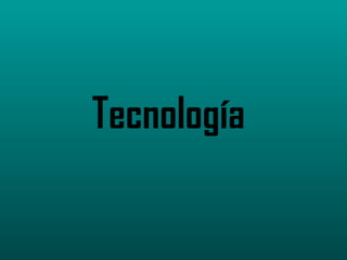 Tecnología   