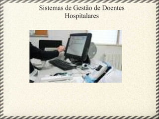 Sistemas de Gestão de Doentes Hospitalares 