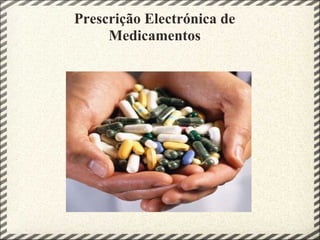 Prescrição Electrónica de Medicamentos 