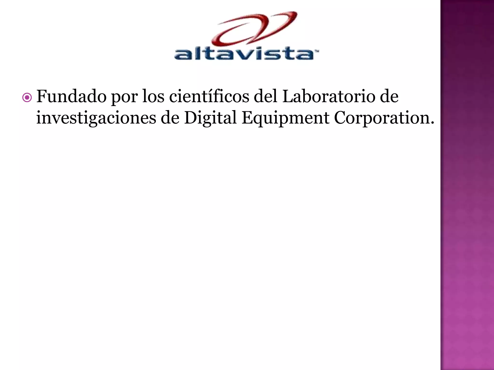  Fundado  por los científicos del Laboratorio de
 investigaciones de Digital Equipment Corporation.
 