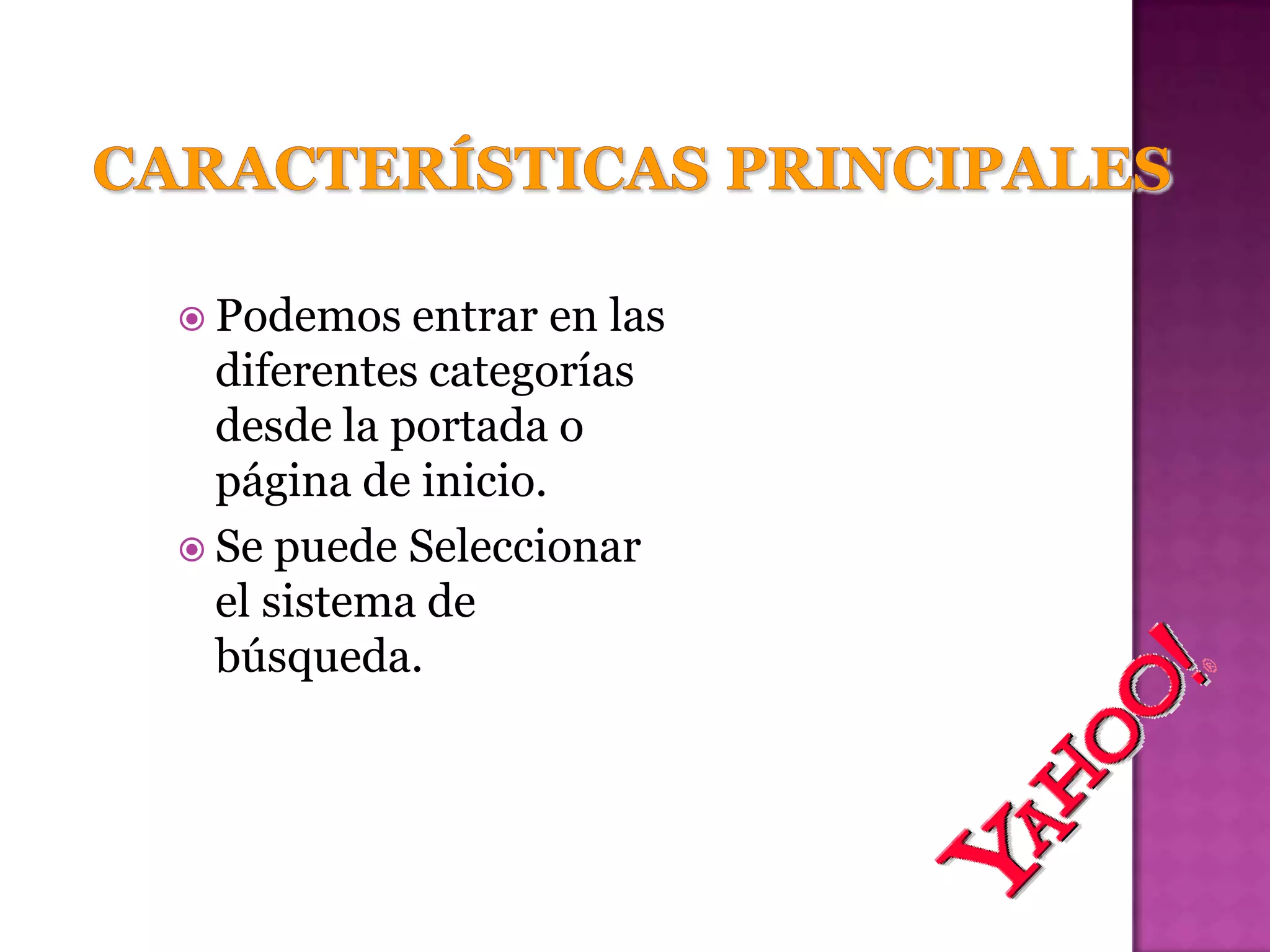  Podemos   entrar en las
  diferentes categorías
  desde la portada o
  página de inicio.
 Se puede Seleccionar
  el sistema de
  búsqueda.
 