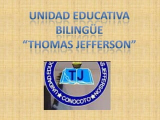 Unidad Educativa Bilingüe  “Thomas Jefferson” 