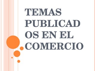 TEMAS PUBLICADOS EN EL COMERCIO 