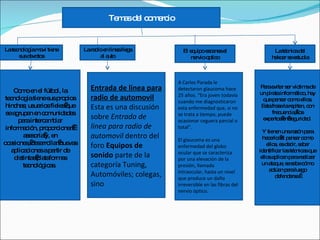 Temas del comercio La tecnología moví tiene sus devotos La radio en linea llega al auto El equipo escanea el nervio optico La técnica del hakcer se estudia Como en el fútbol, la tecnología tiene sus propios hinchas; usuarios fieles que se agrupan en comunidades para intercambiar información, proporcionar   asesoría y, en ocasiones, desarrollar nuevas aplicaciones a partir de distintas plataformas tecnológicas.  Entrada de linea para radio de automovil Esta es una discusión sobre  Entrada de linea para radio de automovil  dentro del foro  Equipos de sonido  parte de la categoría Tuning, Automóviles; colegas, sino  A Carlos Parada le detectaron glaucoma hace 25 años. “Era joven todavía cuando me diagnosticaron esta enfermedad que, si no se trata a tiempo, puede ocasionar ceguera parcial o total”. El glaucoma es una enfermedad del globo ocular que se caracteriza por una elevación de la presión, llamada intraocular, hasta un nivel que produce un daño irreversible en las fibras del nervio óptico.  Para evitar ser víctima de un pirata informático, hay que pensar como ellos. Esta frase la repiten, con frecuencia, los expertos en seguridad.  Y tienen una razón para hacerlo: al pensar como ellos, es decir, saber identificar las técnicas que ellos aplican para realizar un ataque, se sabe cómo actúan para luego defenderse.  