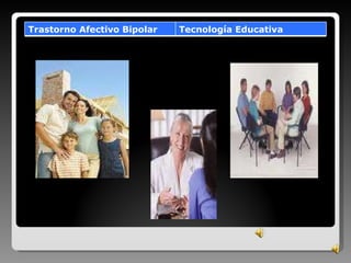 Trastorno Afectivo Bipolar Tecnología Educativa 