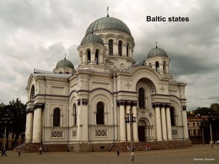 Baltic states
 