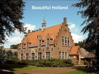 Beautiful Holland
 