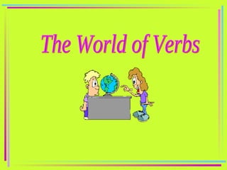 The World of Verbs 
