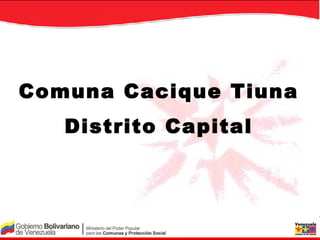 Comuna Cacique Tiuna Distrito Capital 