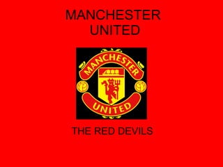 MANCHESTER  UNITED THE RED DEVILS 