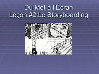 Du Mot à l’Écran Leçon #2:Le Storyboarding 