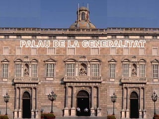 PALAU DE LA GENERALITAT 