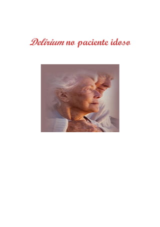 Delirium no paciente idoso
 