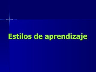 Estilos de aprendizaje 