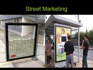 Street Marketing
 