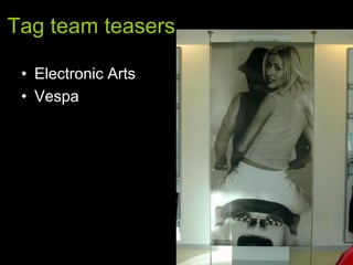 Tag team teasers

 • Electronic Arts
 • Vespa
 