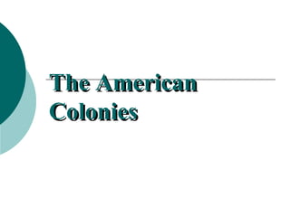 The American Colonies 