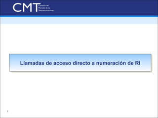 Llamadas de acceso directo a numeración de RI 