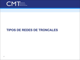 TIPOS DE REDES DE TRONCALES  