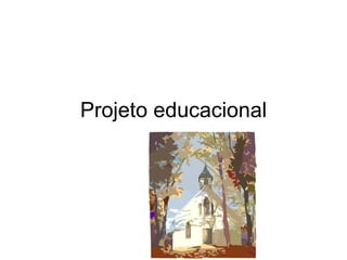 Projeto educacional 