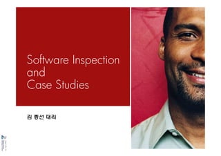 Software Inspection and Case Studies 김종선 