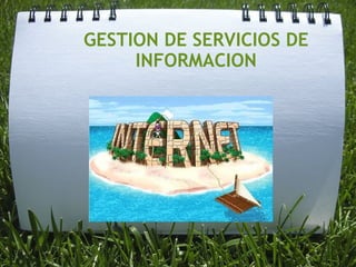 GESTION DE SERVICIOS DE INFORMACION 