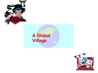 A Global Village 