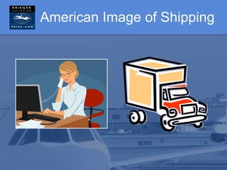 American Image of Shipping
 