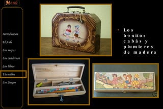 Los bonitos cabás y plumieres de madera 