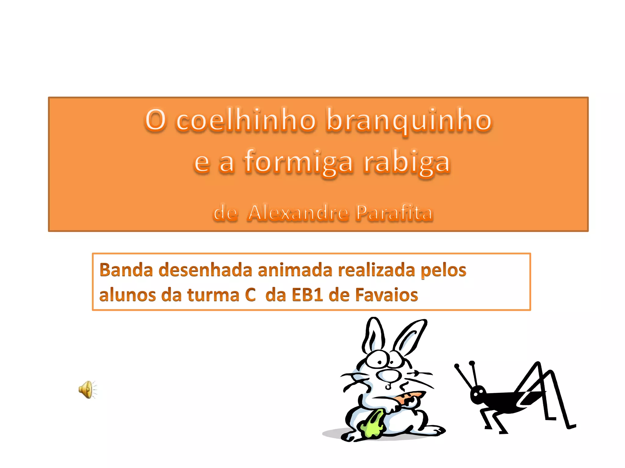 O coelhinho branquinho