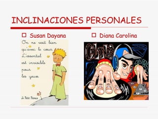 INCLINACIONES PERSONALES Susan Dayana Diana Carolina 
