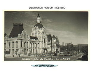 AV. JOÃO PESSOA DESTRUIDO POR UM INCENDIO 