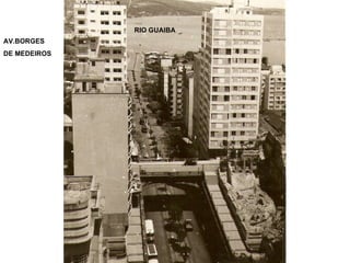 AV.BORGES DE MEDEIROS RIO GUAIBA 